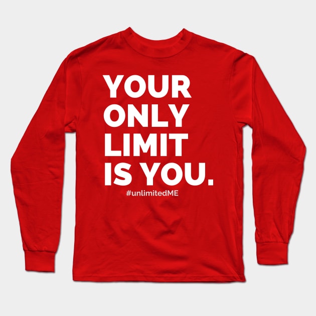 Your Only Limit is You. (white text) Long Sleeve T-Shirt by PersianFMts